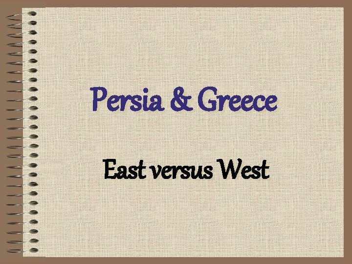 Persia & Greece East versus West 