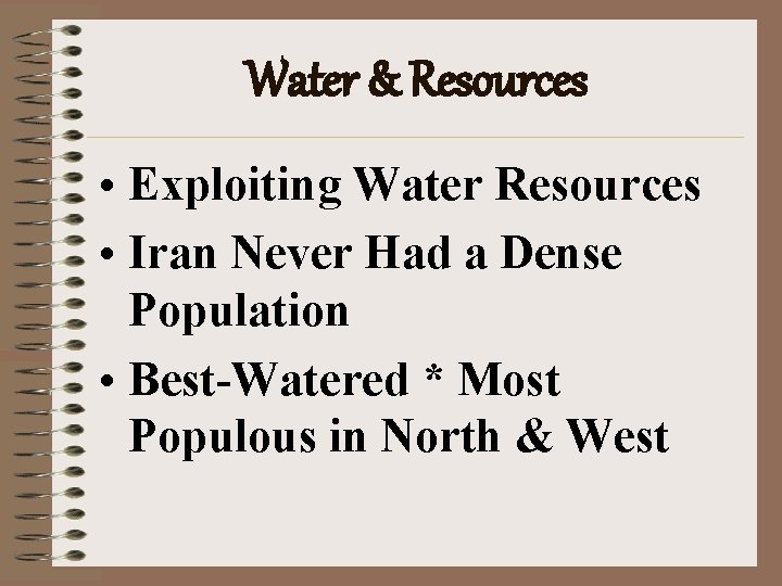 Water & Resources • Exploiting Water Resources • Iran Never Had a Dense Population