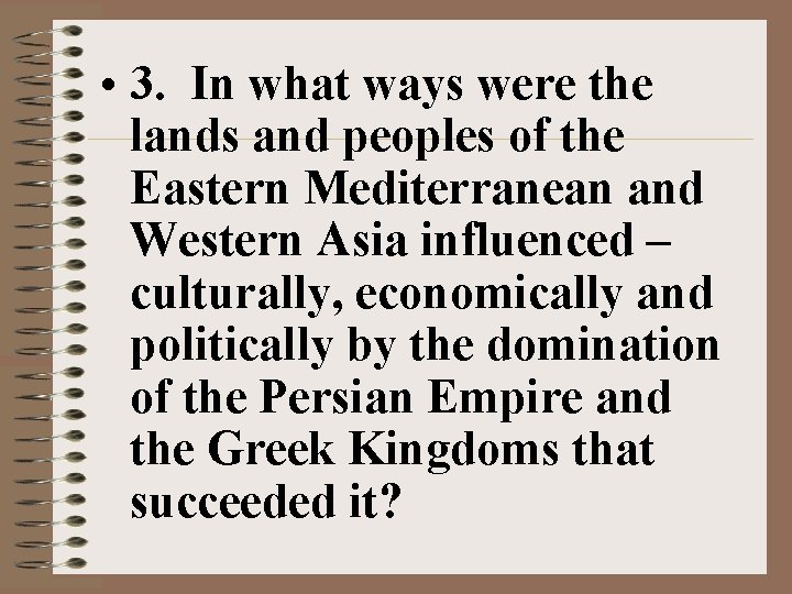  • 3. In what ways were the lands and peoples of the Eastern