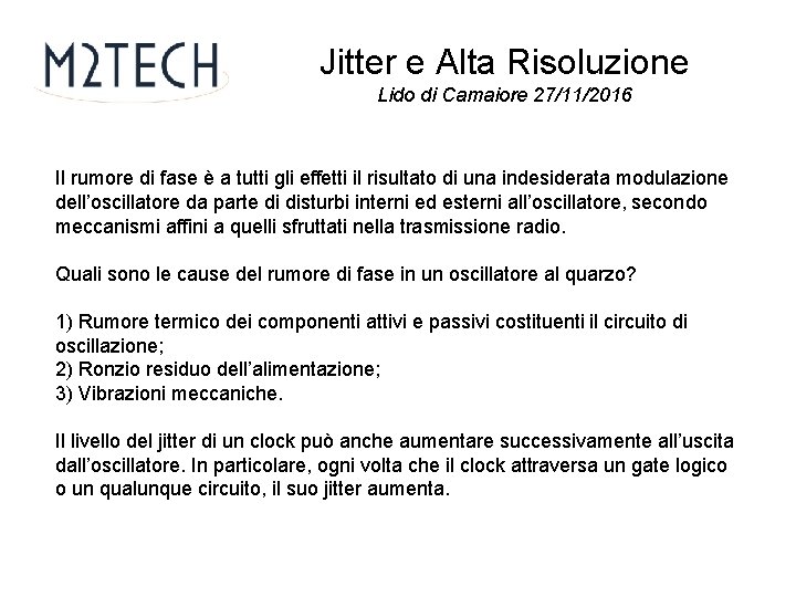 Jitter e Alta Risoluzione Lido di Camaiore 27/11/2016 Il rumore di fase è a