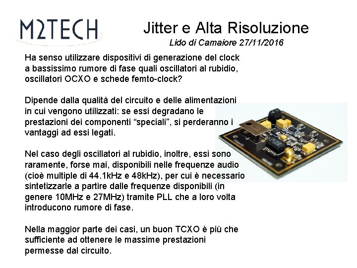 Jitter e Alta Risoluzione Lido di Camaiore 27/11/2016 Ha senso utilizzare dispositivi di generazione