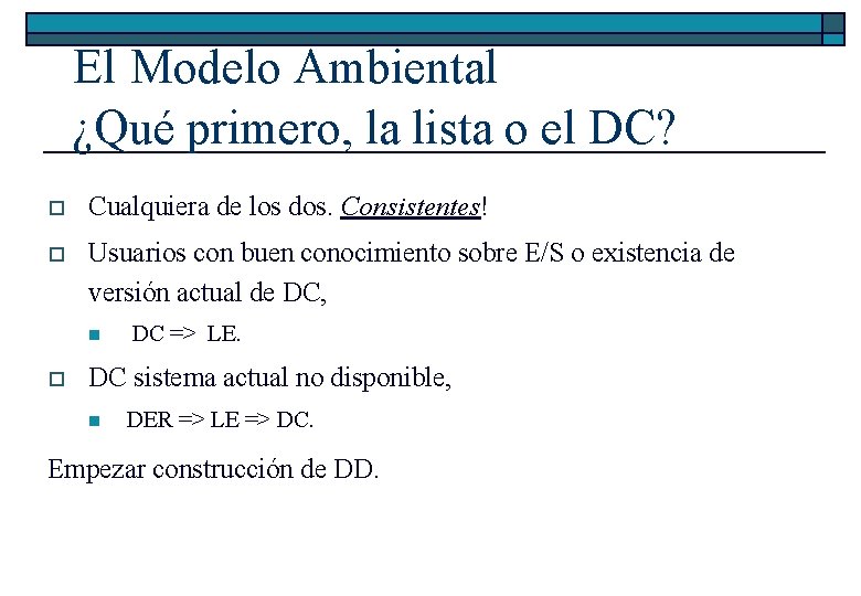 El Modelo Ambiental ¿Qué primero, la lista o el DC? o Cualquiera de los