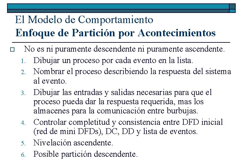 El Modelo de Comportamiento Enfoque de Partición por Acontecimientos o No es ni puramente