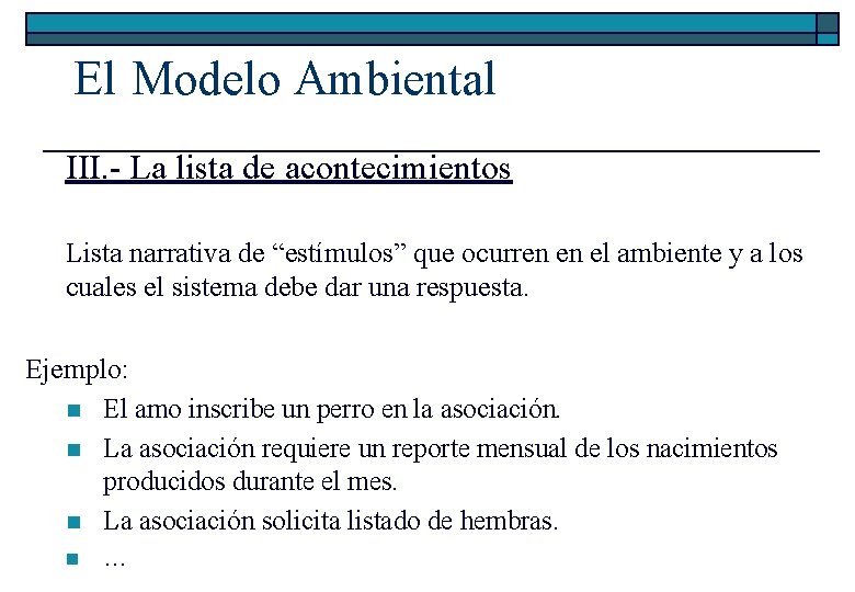 El Modelo Ambiental III. - La lista de acontecimientos Lista narrativa de “estímulos” que