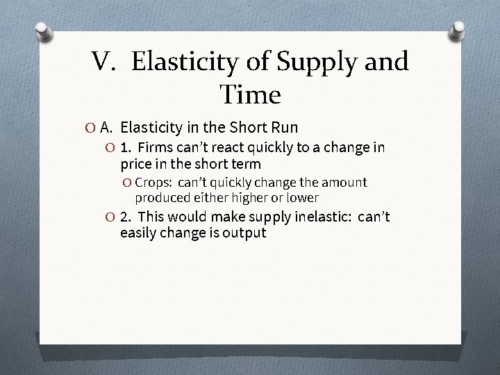 V. Elasticity of Supply and Time O A. Elasticity in the Short Run O