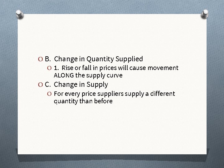 O B. Change in Quantity Supplied O 1. Rise or fall in prices will