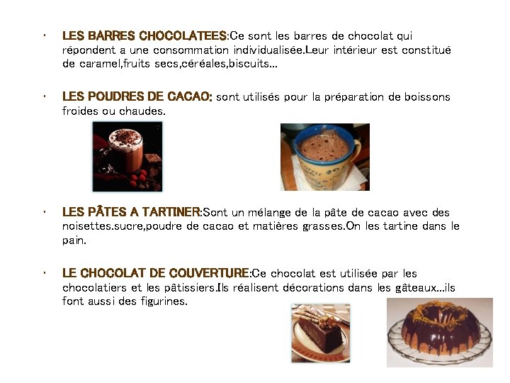  • LES BARRES CHOCOLATEES: Ce sont les barres de chocolat qui répondent a