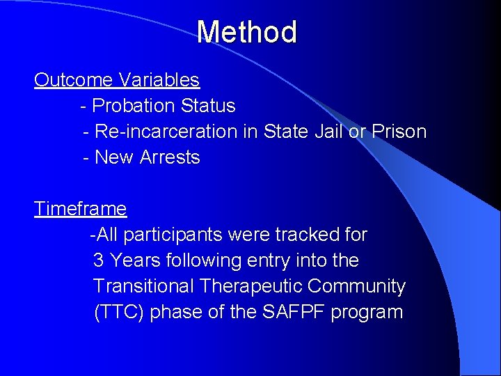 Method Outcome Variables - Probation Status - Re-incarceration in State Jail or Prison -