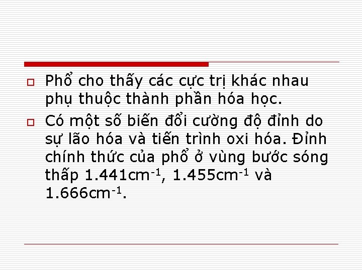 o o Phổ cho thấy các cực trị khác nhau phụ thuộc thành phần