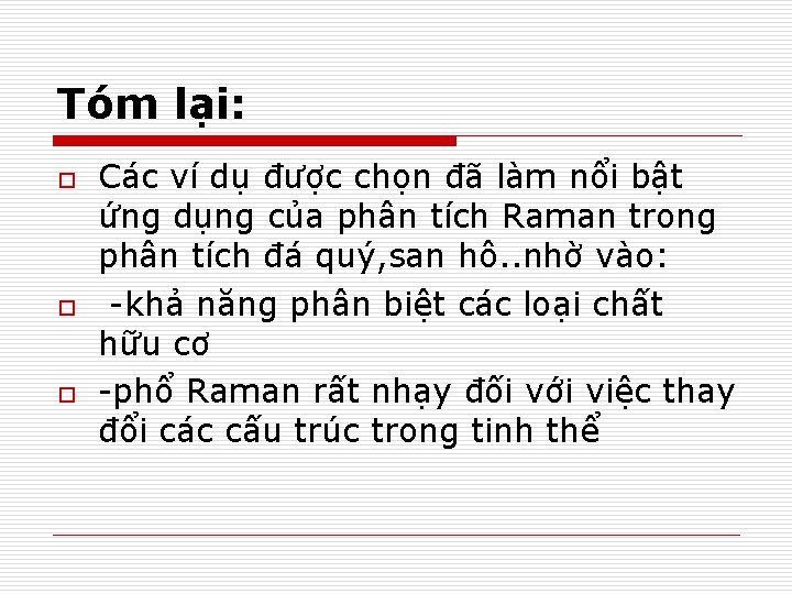 Tóm lại: o o o Các ví dụ được chọn đã làm nổi bật