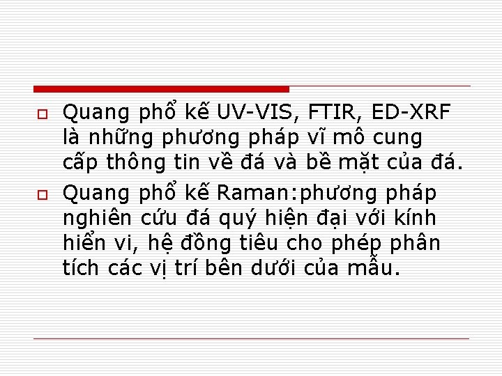 o o Quang phổ kế UV-VIS, FTIR, ED-XRF là những phương pháp vĩ mô