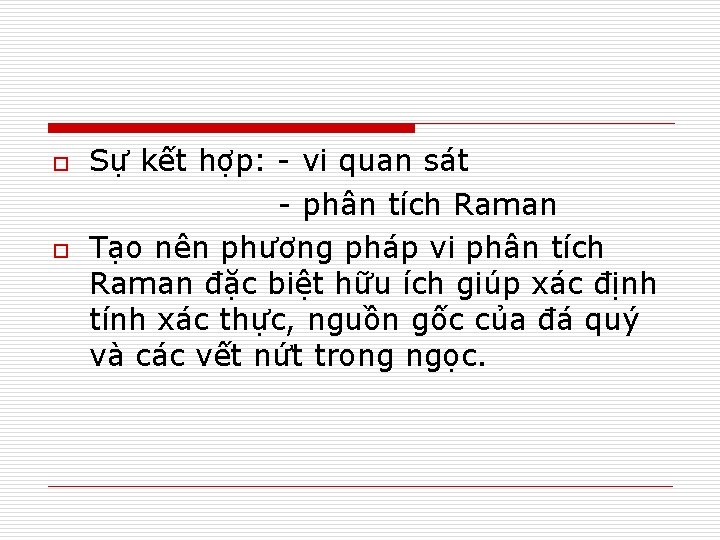 o o Sự kết hợp: - vi quan sát - phân tích Raman Tạo