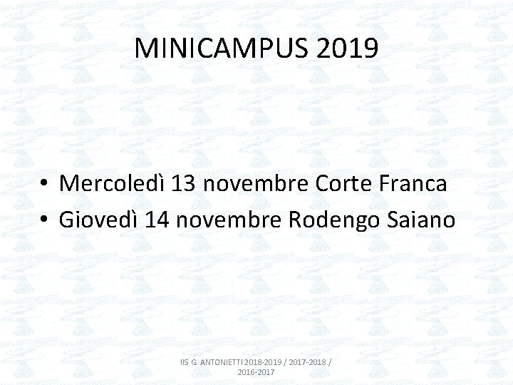 MINICAMPUS 2019 • Mercoledì 13 novembre Corte Franca • Giovedì 14 novembre Rodengo Saiano