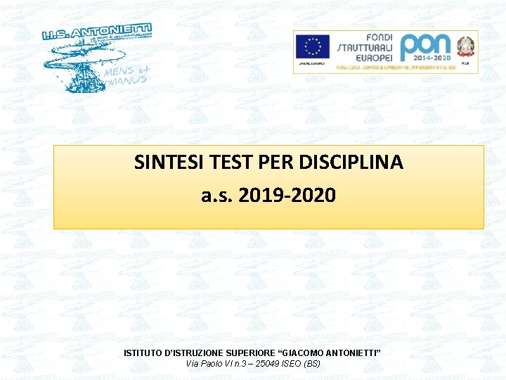 SINTESI TEST PER DISCIPLINA a. s. 2019 -2020 ISTITUTO D’ISTRUZIONE SUPERIORE “GIACOMO ANTONIETTI” Via