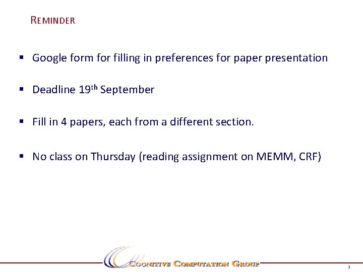 REMINDER § Google form for filling in preferences for paper presentation § Deadline 19 REMINDER § Google form for filling in preferences for paper presentation § Deadline 19