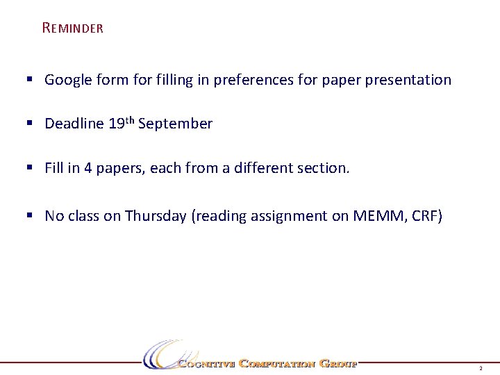 REMINDER § Google form for filling in preferences for paper presentation § Deadline 19