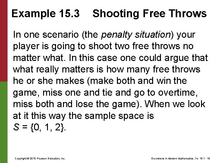 Example 15. 3 Shooting Free Throws In one scenario (the penalty situation) your player