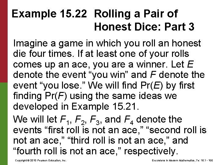 Example 15. 22 Rolling a Pair of Honest Dice: Part 3 Imagine a game