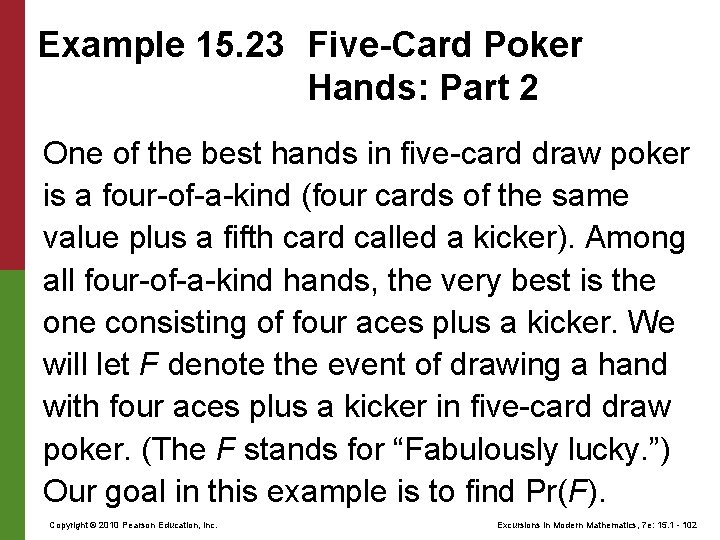 Example 15. 23 Five-Card Poker Hands: Part 2 One of the best hands in