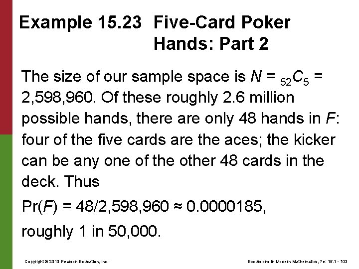Example 15. 23 Five-Card Poker Hands: Part 2 The size of our sample space