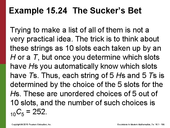 Example 15. 24 The Sucker’s Bet Trying to make a list of all of