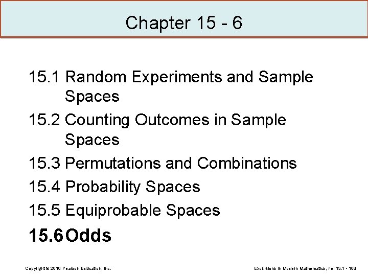 Chapter 15 - 6 15. 1 Random Experiments and Sample Spaces 15. 2 Counting