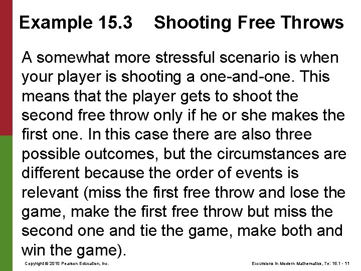 Example 15. 3 Shooting Free Throws A somewhat more stressful scenario is when your