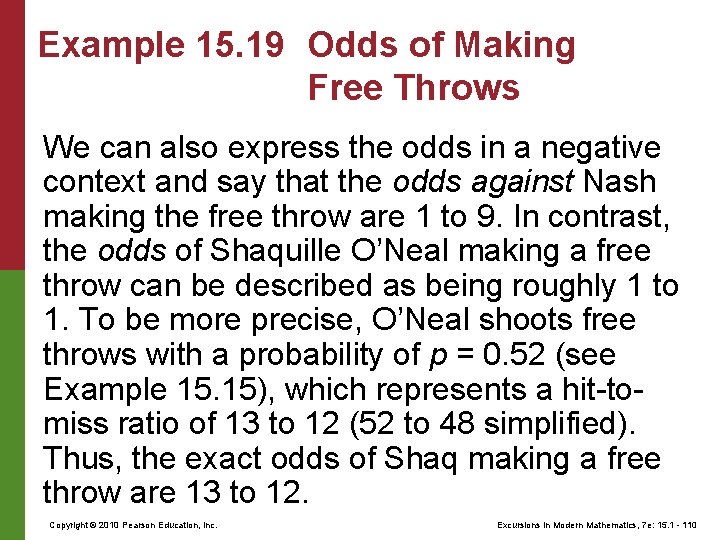 Example 15. 19 Odds of Making Free Throws We can also express the odds
