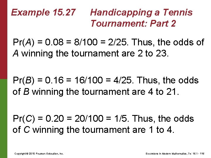 Example 15. 27 Handicapping a Tennis Tournament: Part 2 Pr(A) = 0. 08 =