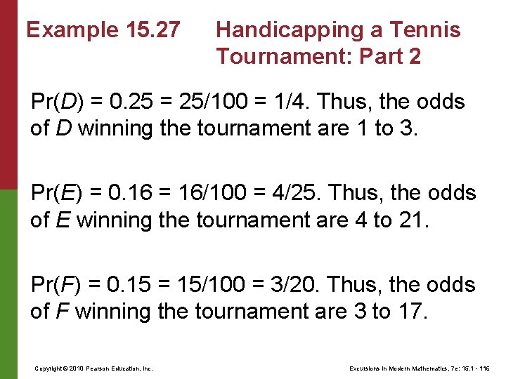 Example 15. 27 Handicapping a Tennis Tournament: Part 2 Pr(D) = 0. 25 =