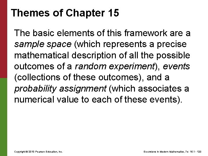 Themes of Chapter 15 The basic elements of this framework are a sample space