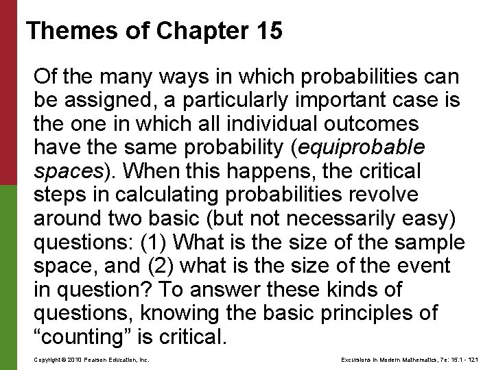 Themes of Chapter 15 Of the many ways in which probabilities can be assigned,