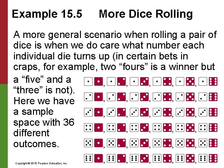 Example 15. 5 More Dice Rolling A more general scenario when rolling a pair