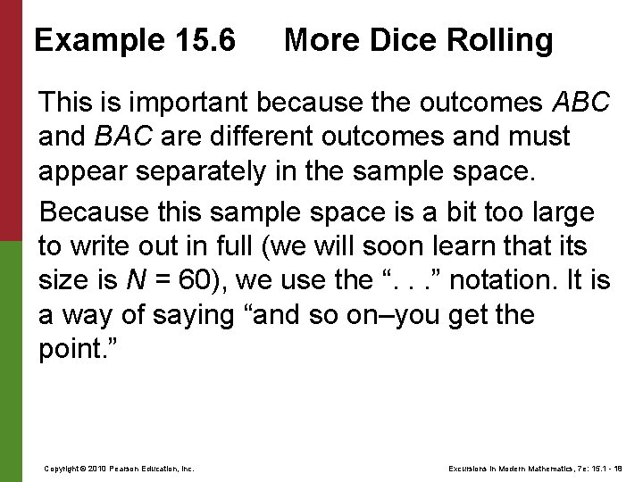Example 15. 6 More Dice Rolling This is important because the outcomes ABC and