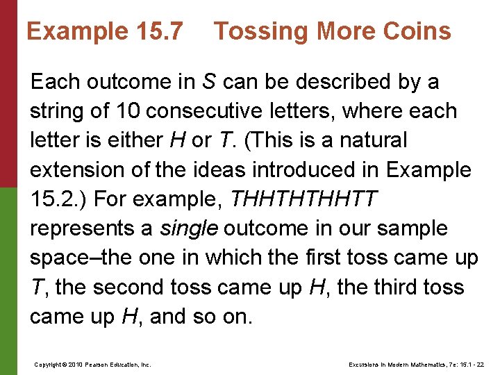 Example 15. 7 Tossing More Coins Each outcome in S can be described by