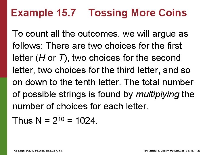 Example 15. 7 Tossing More Coins To count all the outcomes, we will argue