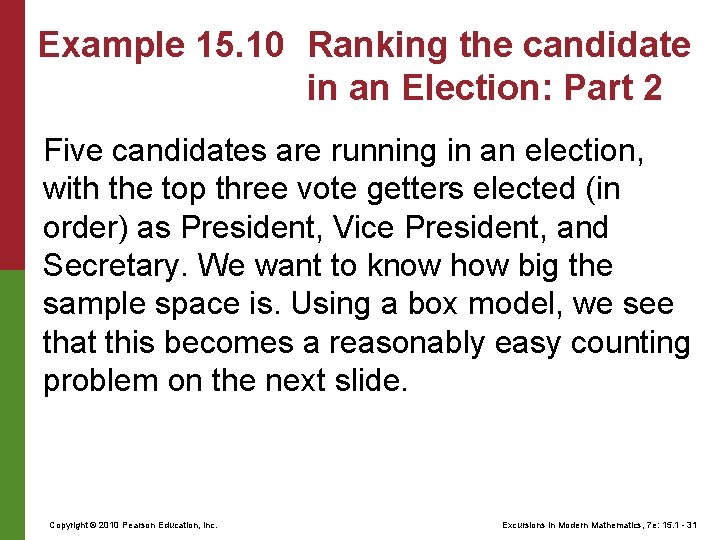 Example 15. 10 Ranking the candidate in an Election: Part 2 Five candidates are