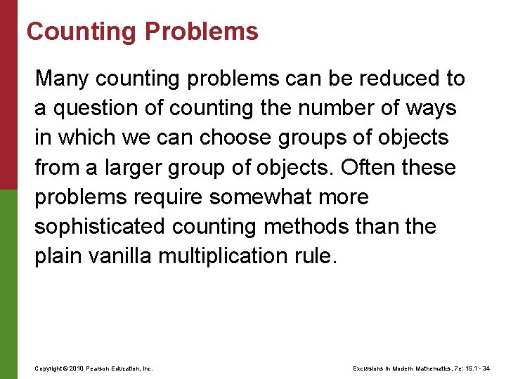 Counting Problems Many counting problems can be reduced to a question of counting the
