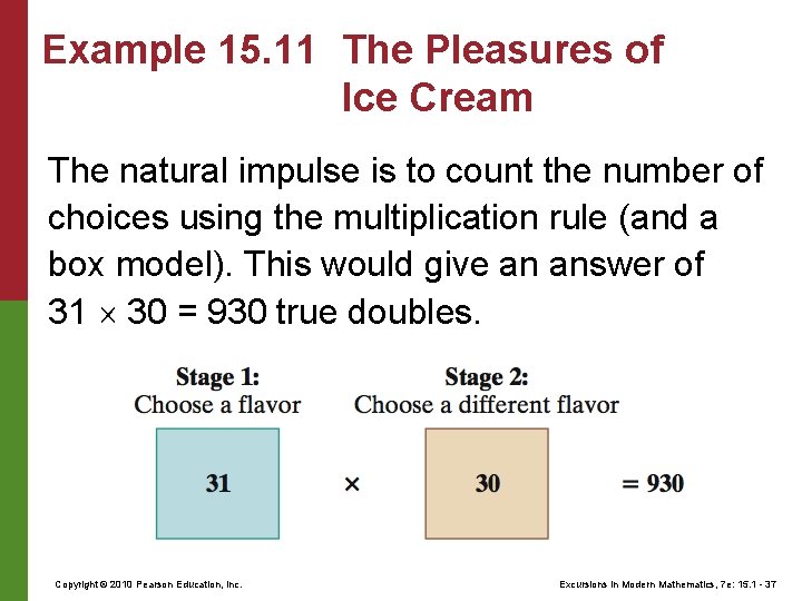 Example 15. 11 The Pleasures of Ice Cream The natural impulse is to count