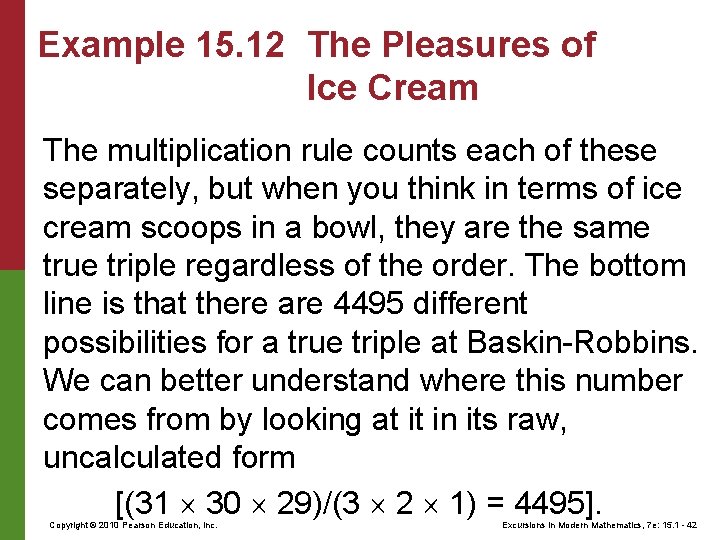 Example 15. 12 The Pleasures of Ice Cream The multiplication rule counts each of