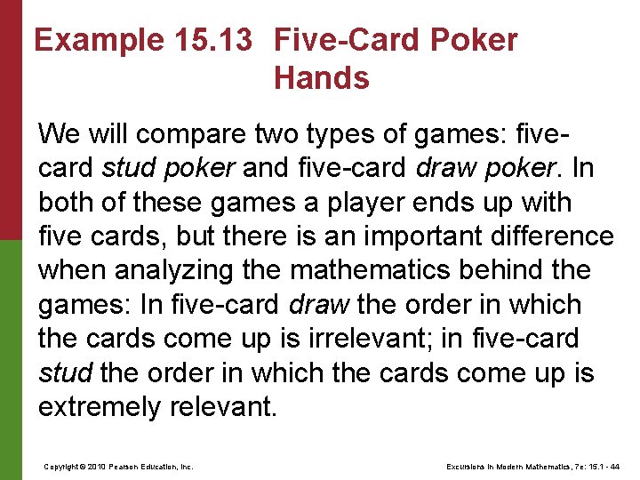 Example 15. 13 Five-Card Poker Hands We will compare two types of games: fivecard