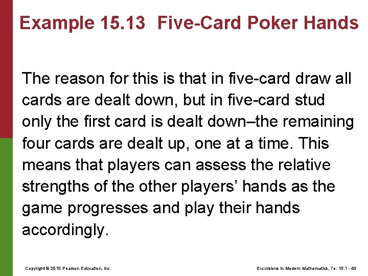Example 15. 13 Five-Card Poker Hands The reason for this is that in five-card