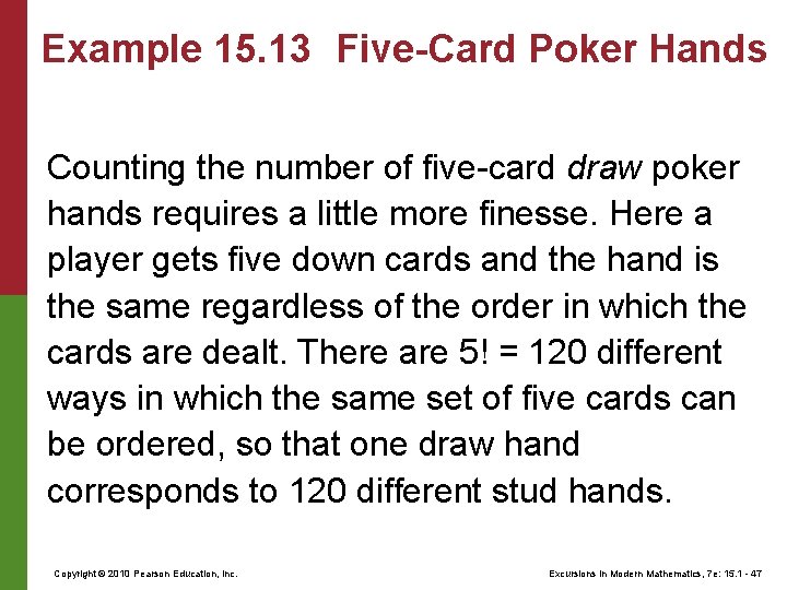 Example 15. 13 Five-Card Poker Hands Counting the number of five-card draw poker hands