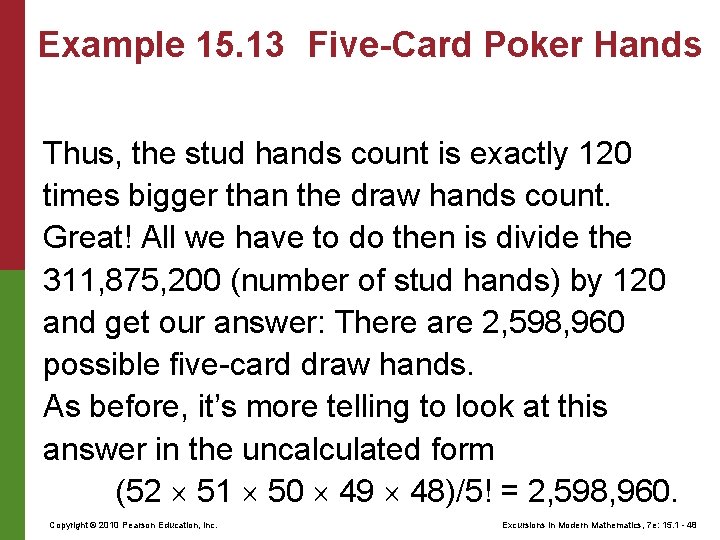 Example 15. 13 Five-Card Poker Hands Thus, the stud hands count is exactly 120