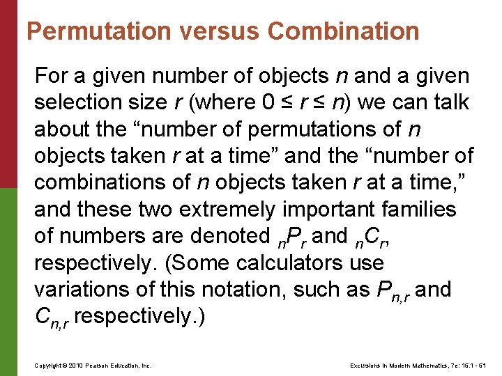 Permutation versus Combination For a given number of objects n and a given selection