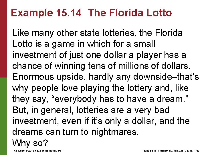 Example 15. 14 The Florida Lotto Like many other state lotteries, the Florida Lotto