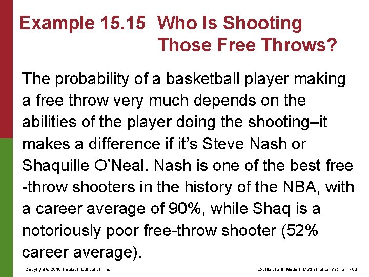 Example 15. 15 Who Is Shooting Those Free Throws? The probability of a basketball