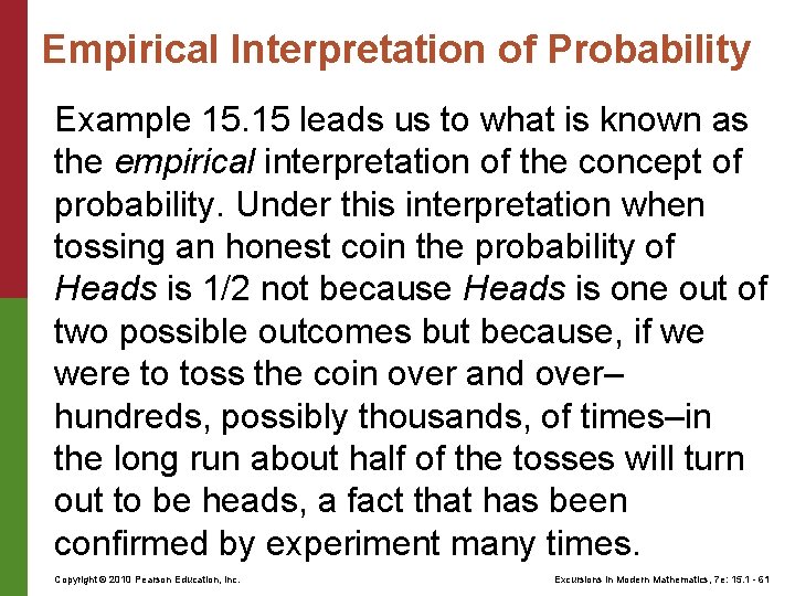 Empirical Interpretation of Probability Example 15. 15 leads us to what is known as