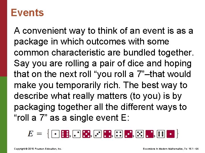 Events A convenient way to think of an event is as a package in