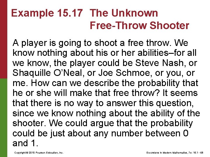 Example 15. 17 The Unknown Free-Throw Shooter A player is going to shoot a
